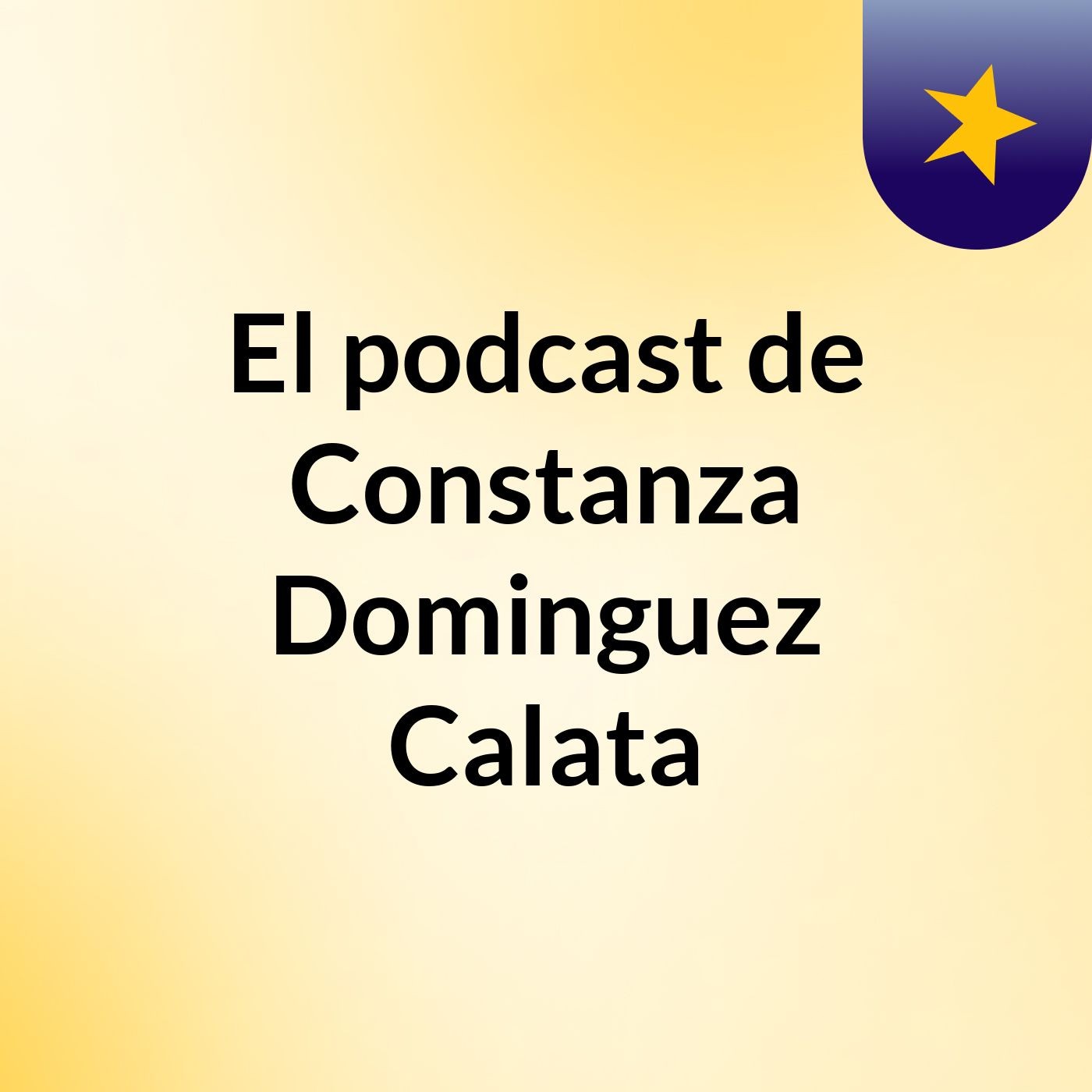 El podcast de Constanza Dominguez Calata