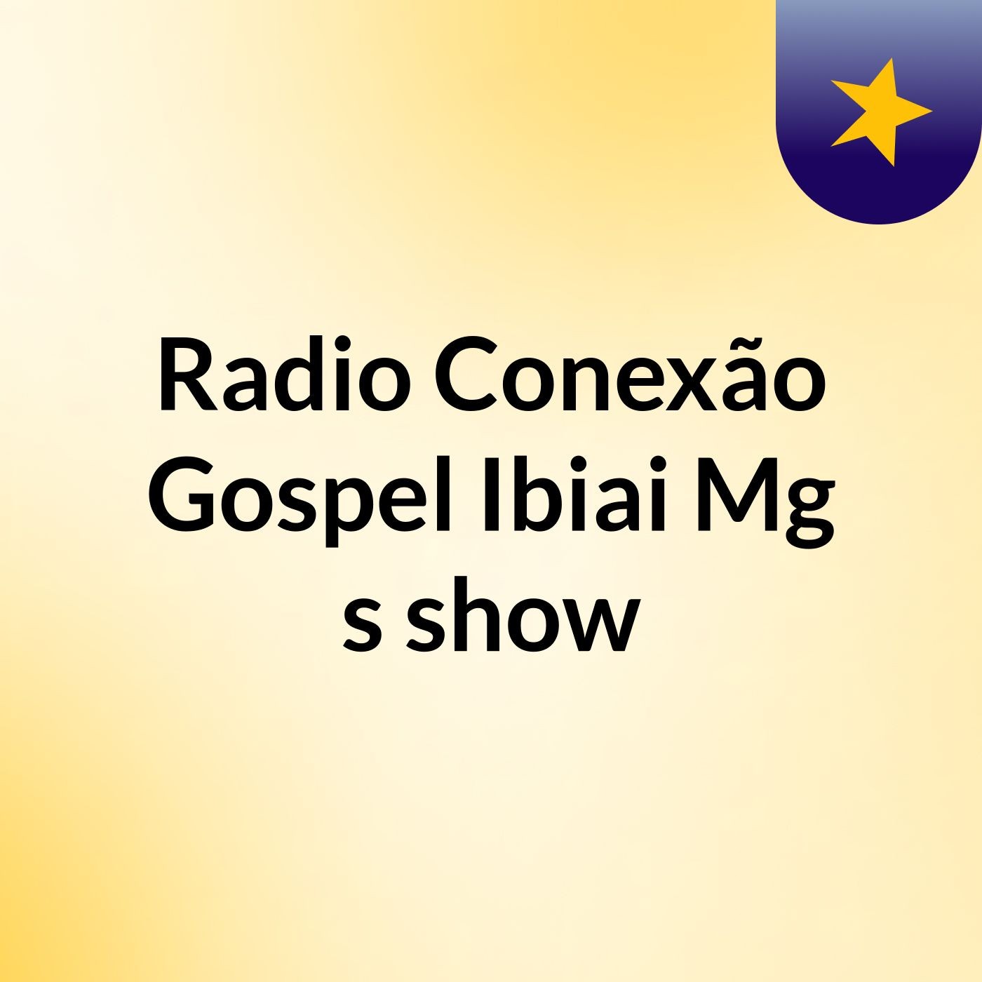 Radio Conexão Gospel Ibiai Mg's show