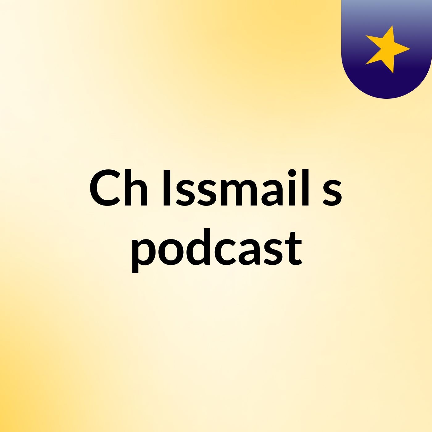 Ch Issmail's podcast