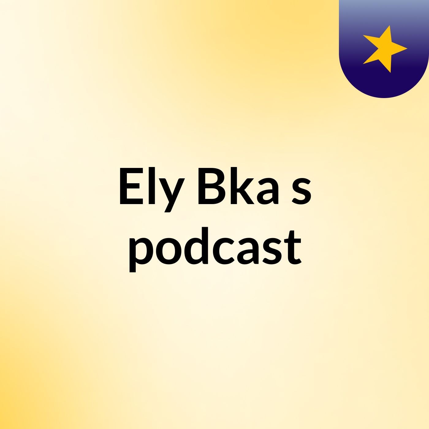 Ely Bka's podcast