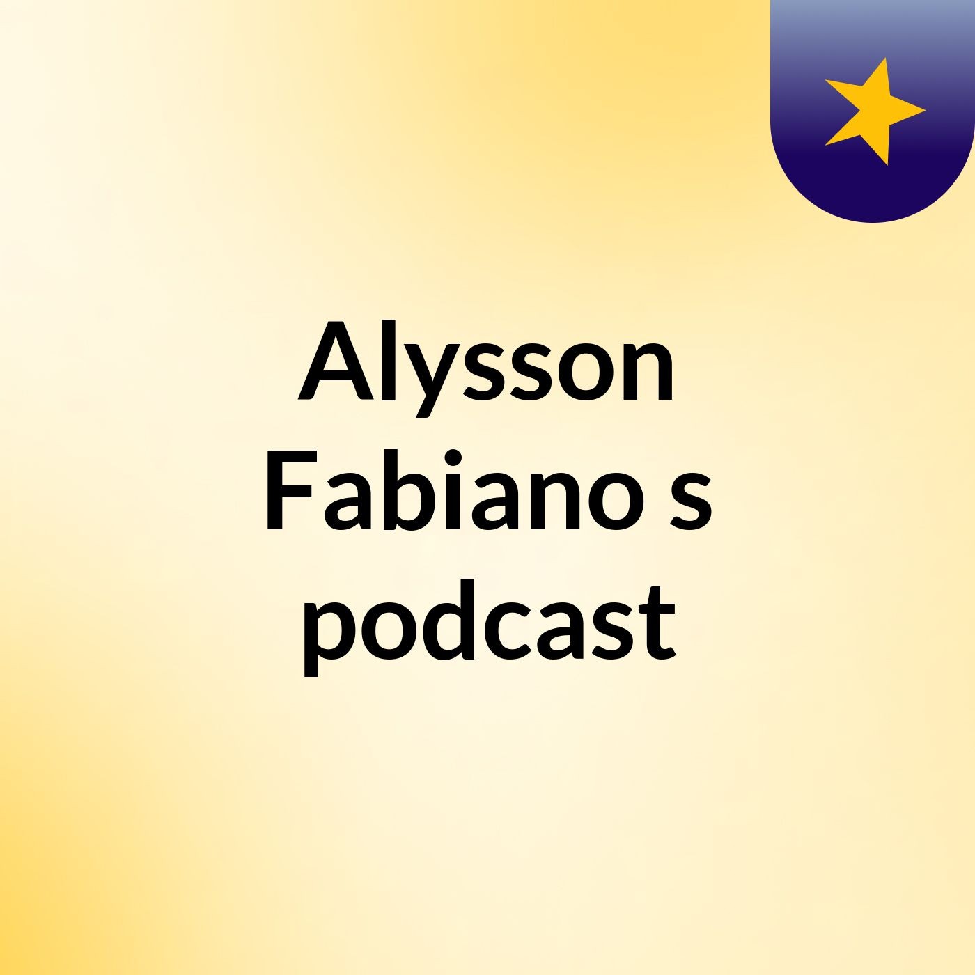 Alysson Fabiano's podcast