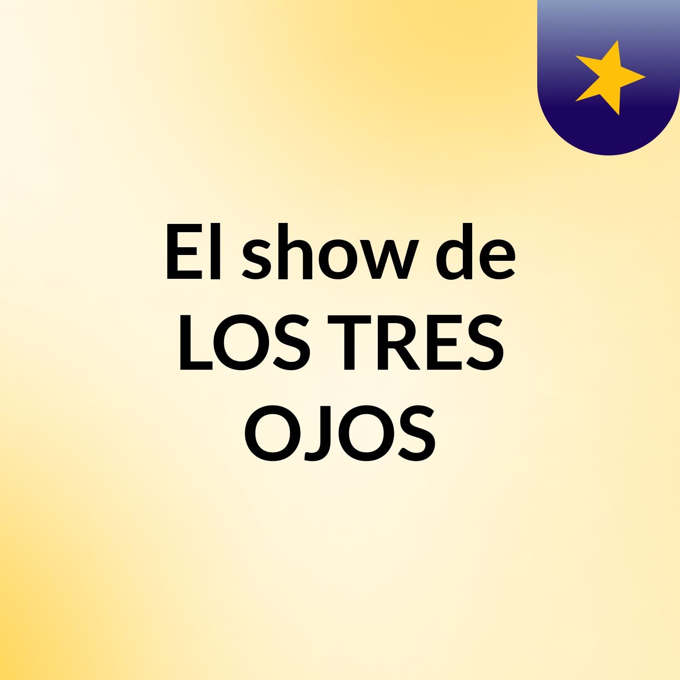 El show de LOS TRES OJOS