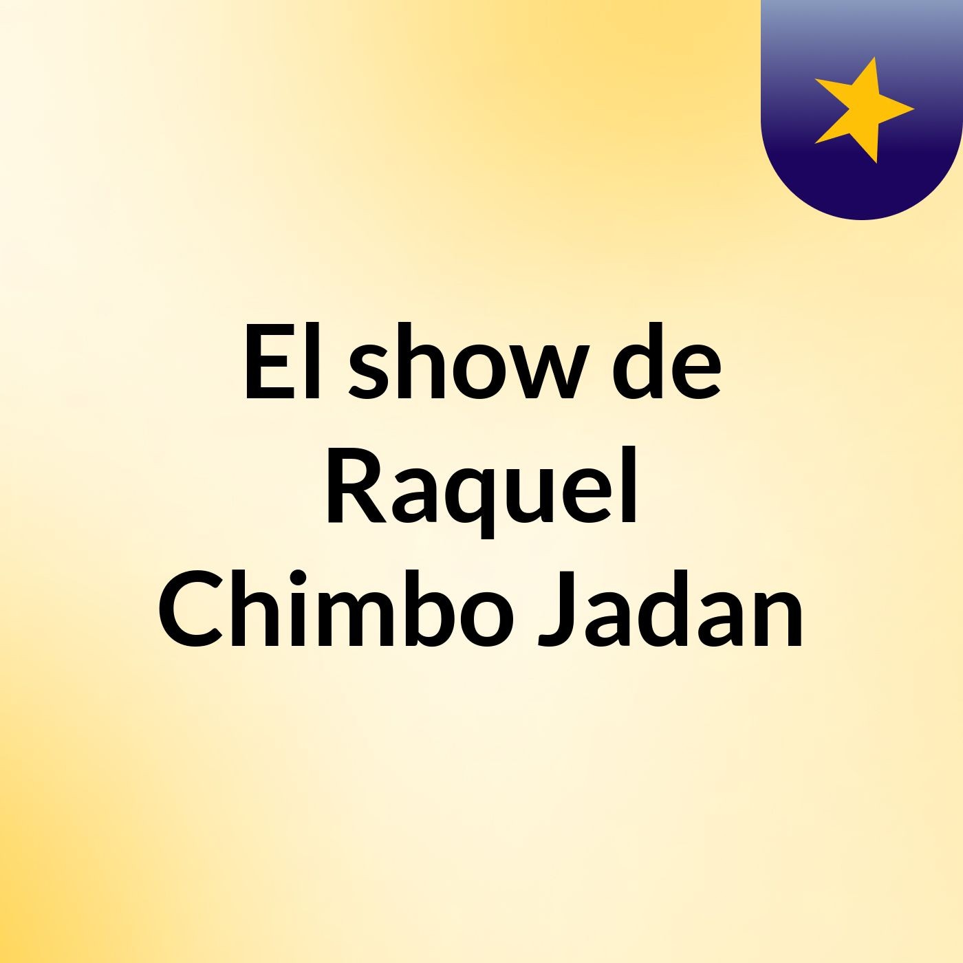 El show de Raquel Chimbo Jadan