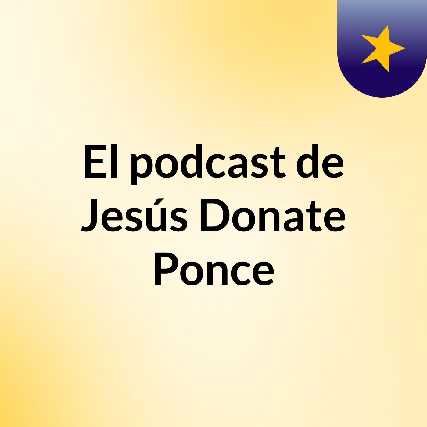 El podcast de Jesús Donate Ponce podcast artwork