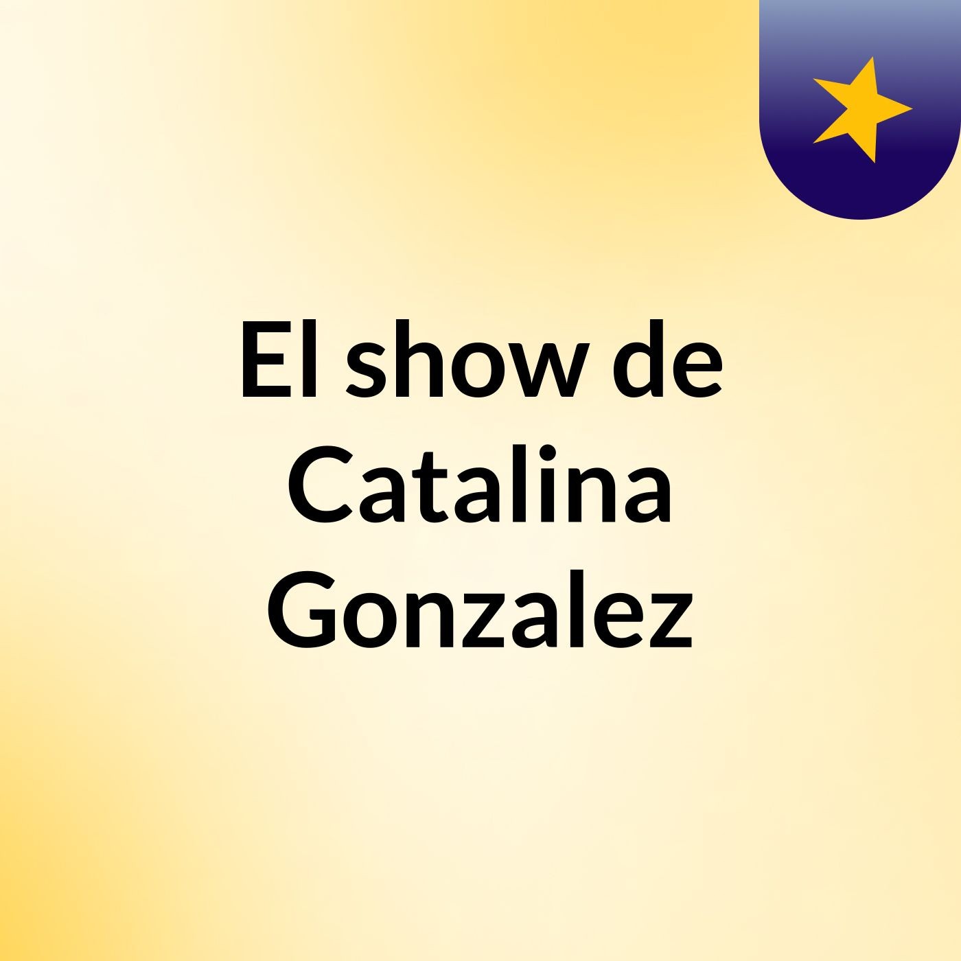 El show de Catalina Gonzalez