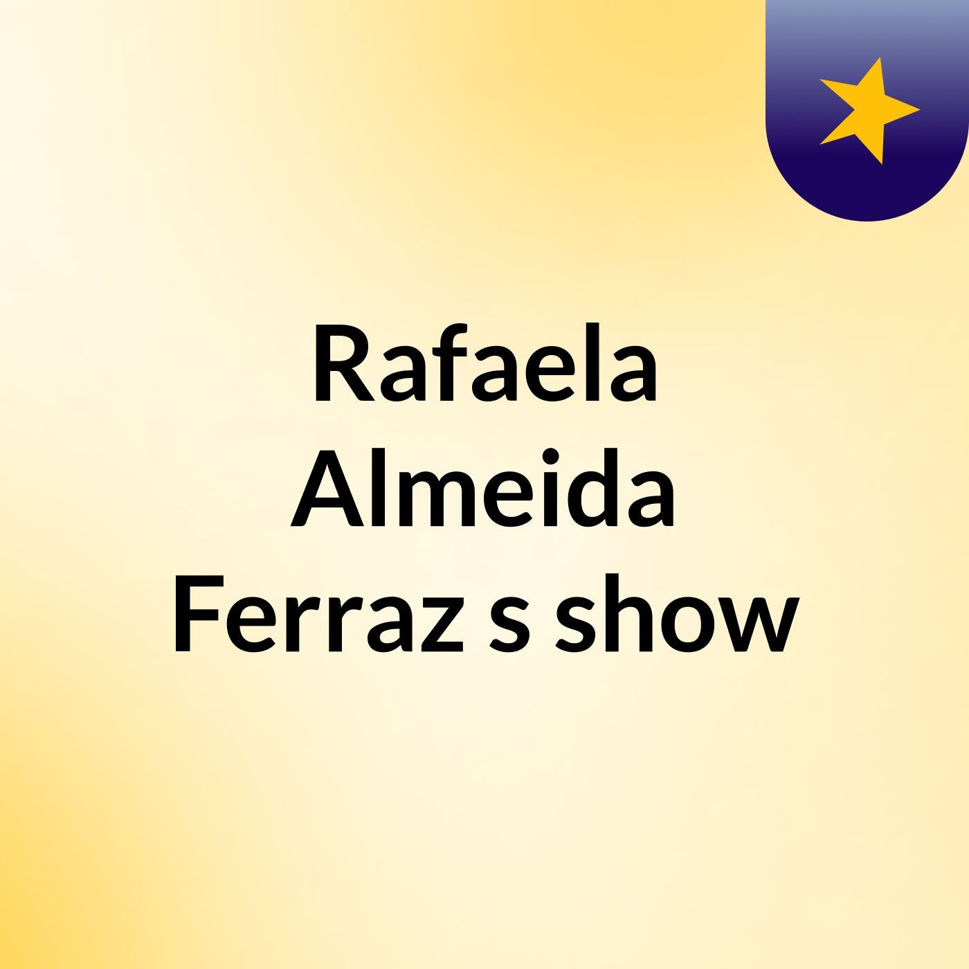 Rafaela Almeida Ferraz's show