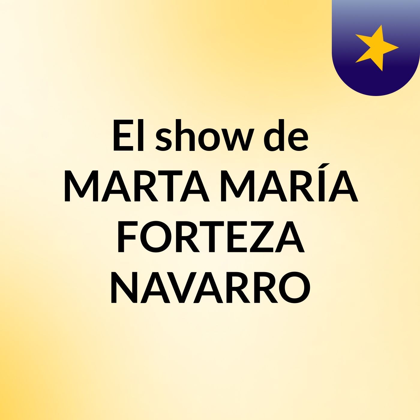 El show de MARTA MARÍA FORTEZA NAVARRO