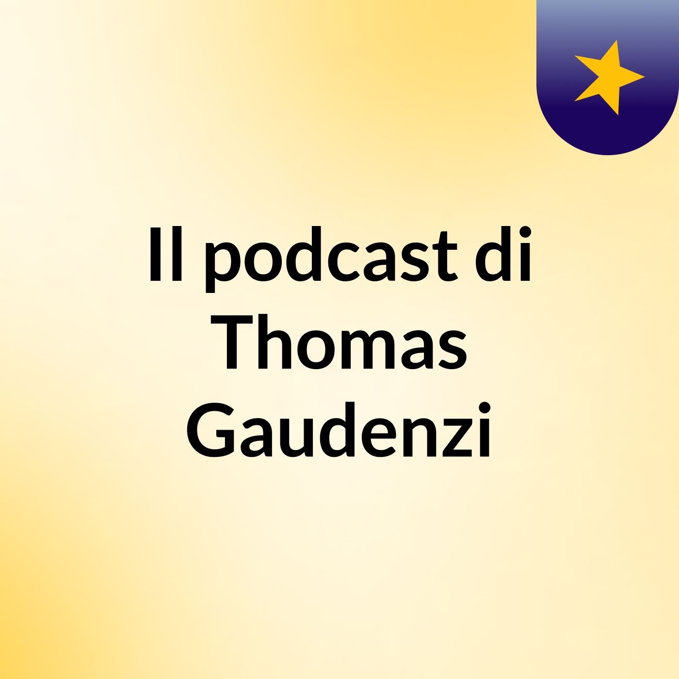 Il podcast di Thomas Gaudenzi