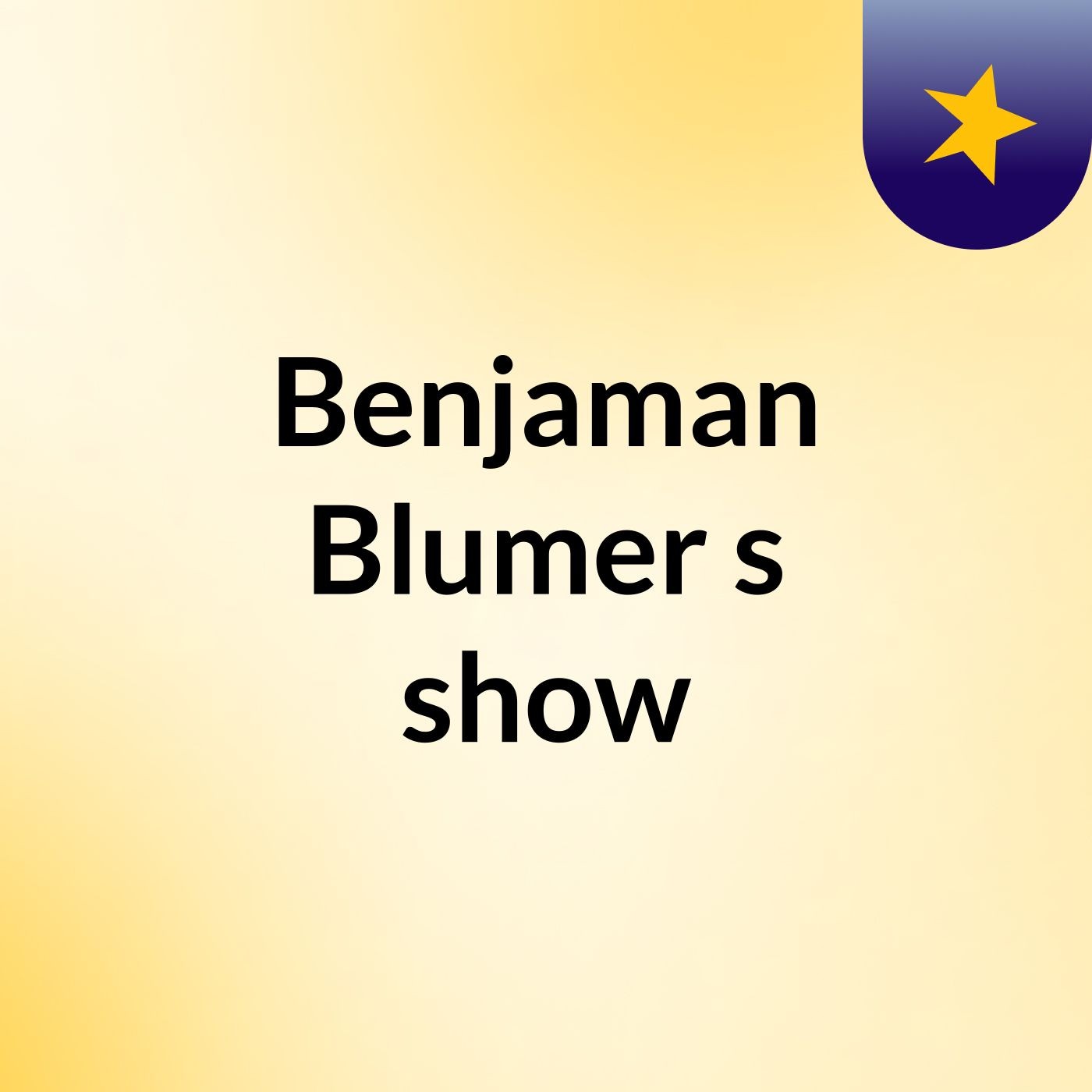 Benjaman Blumer's show