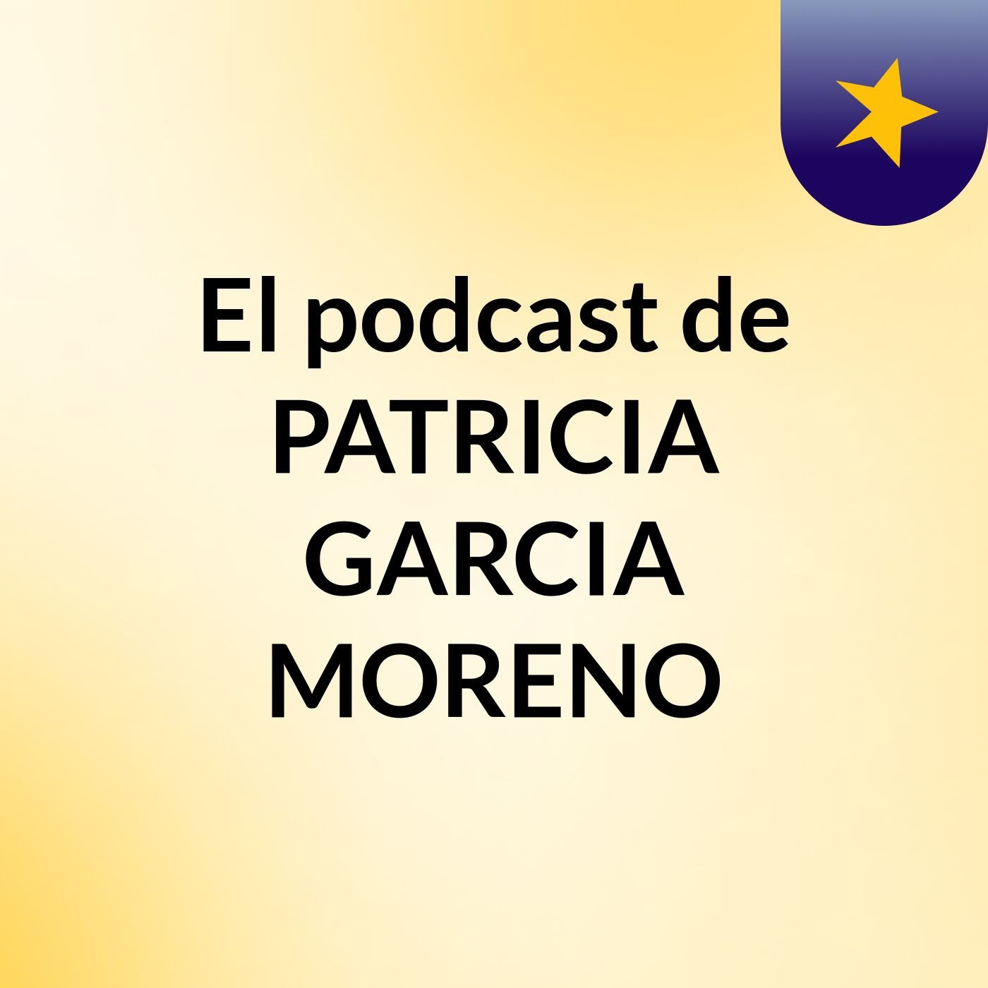 El podcast de PATRICIA GARCIA MORENO