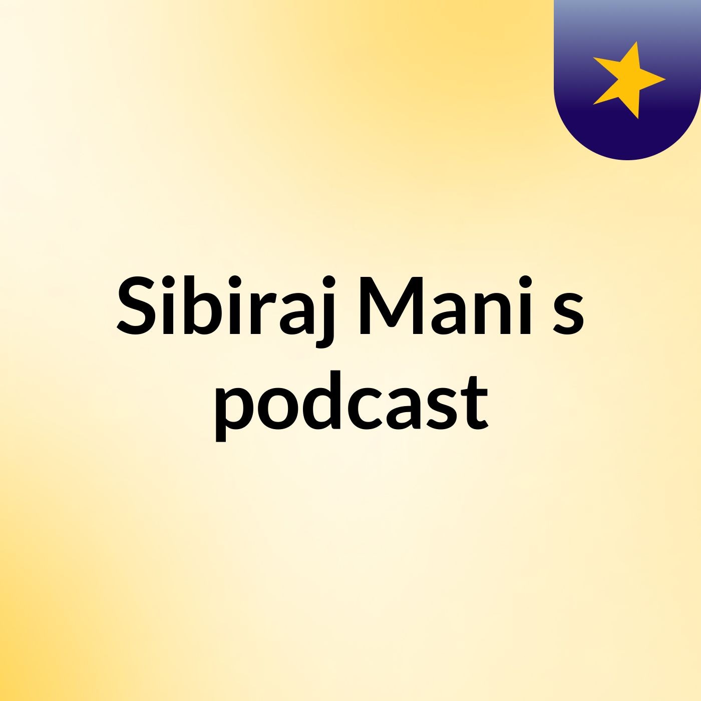 Episode 1 - Sibiraj Mani's podcast