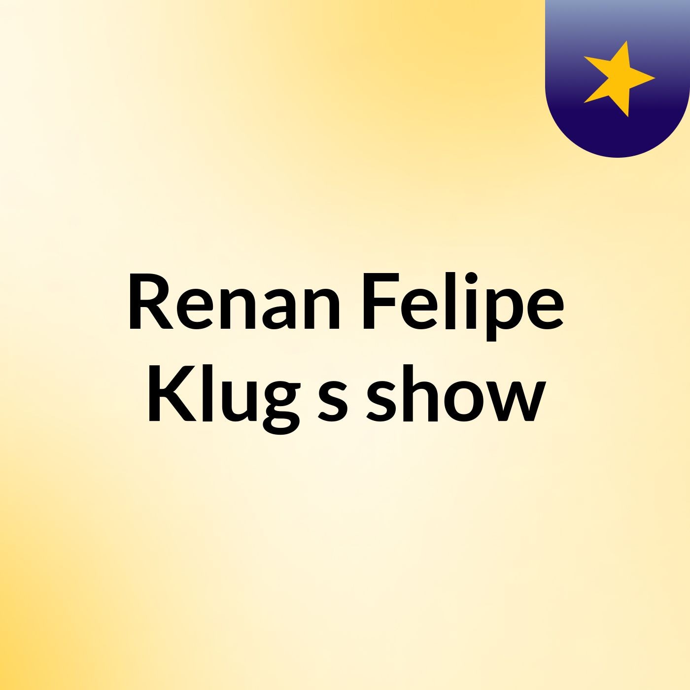 Renan Felipe Klug's show