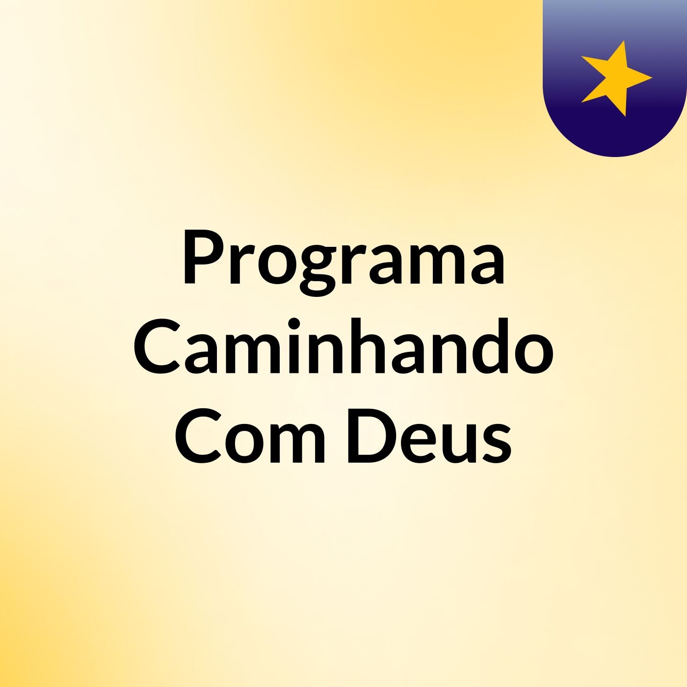 Programa Caminhando Com Deus
