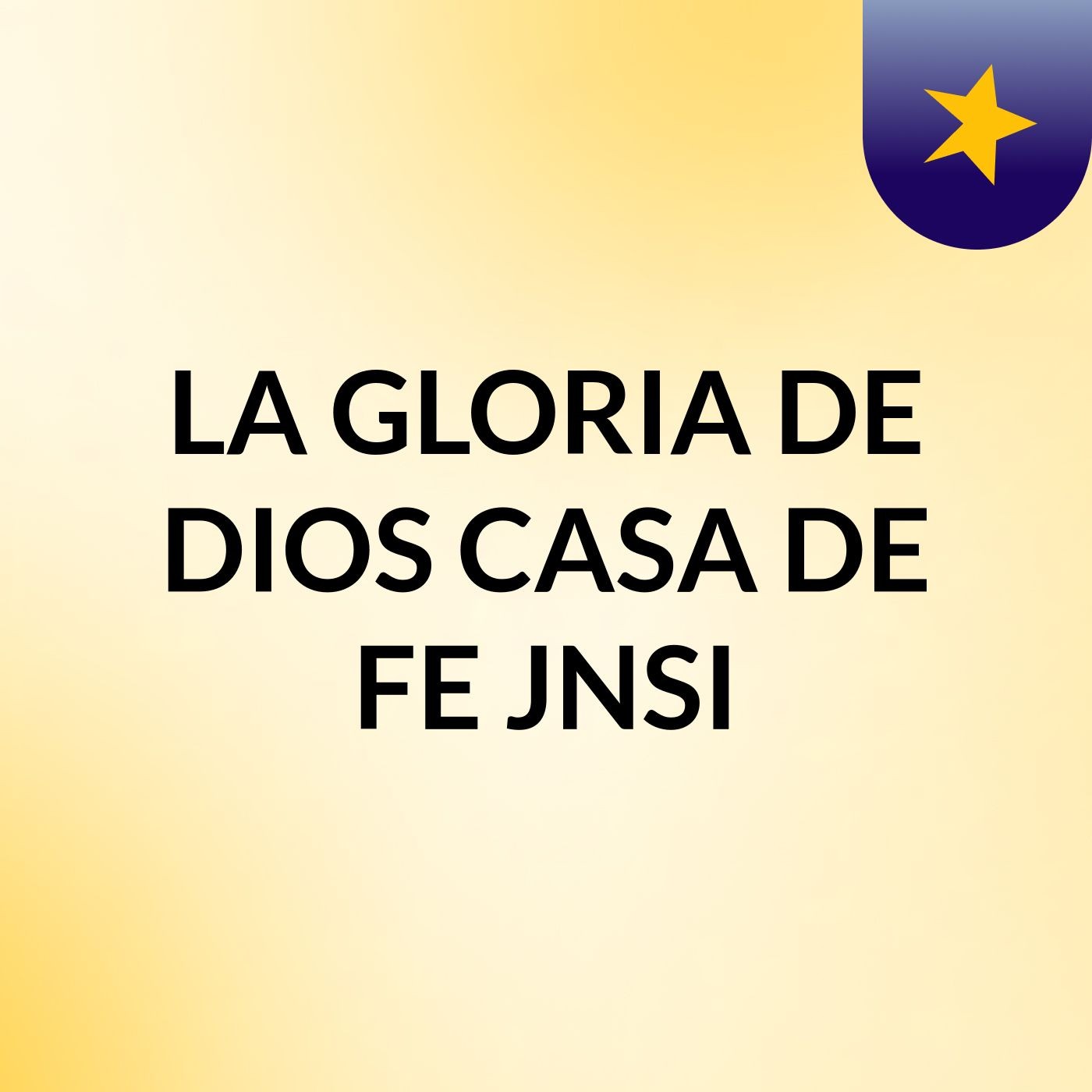 LA GLORIA DE DIOS CASA DE FE JNSI