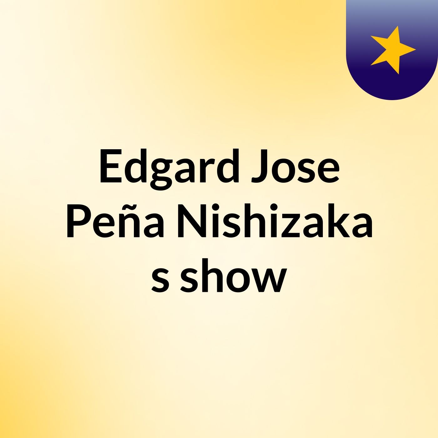 Edgard Jose Peña Nishizaka\'s show