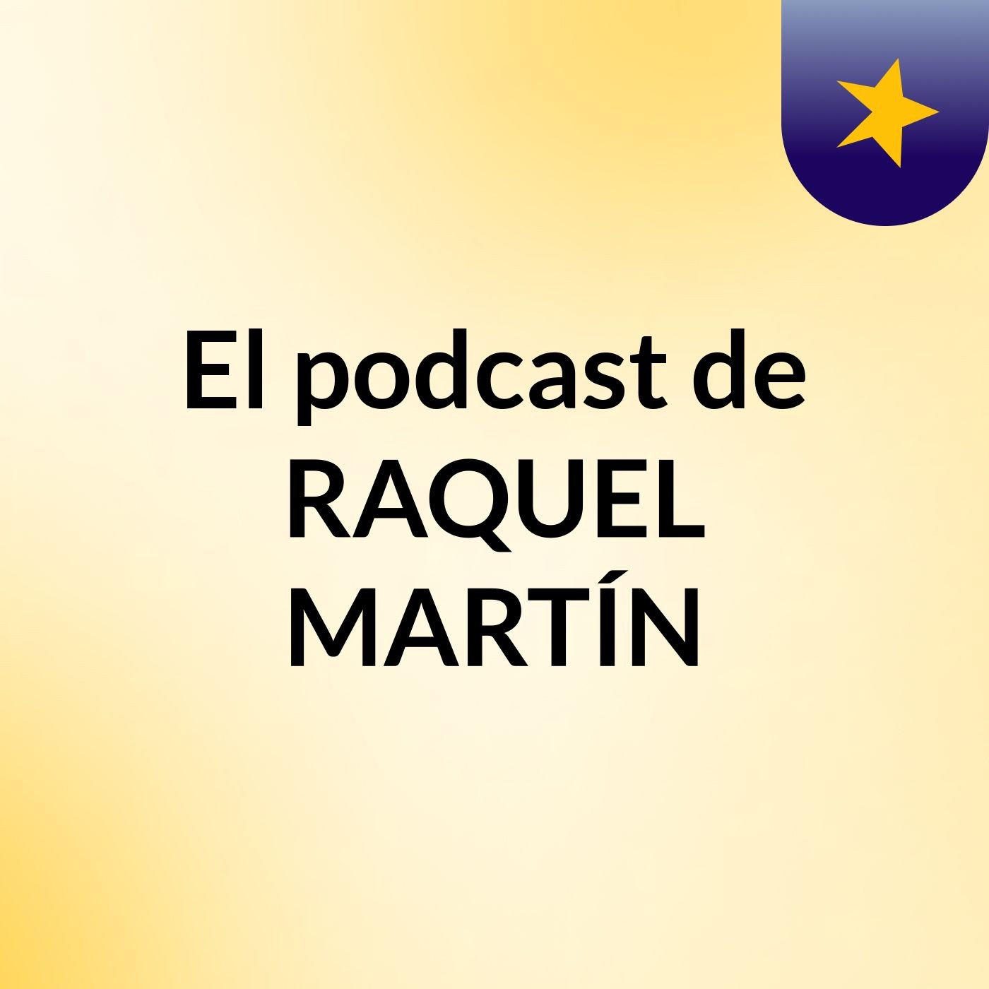 El podcast de RAQUEL MARTÍN