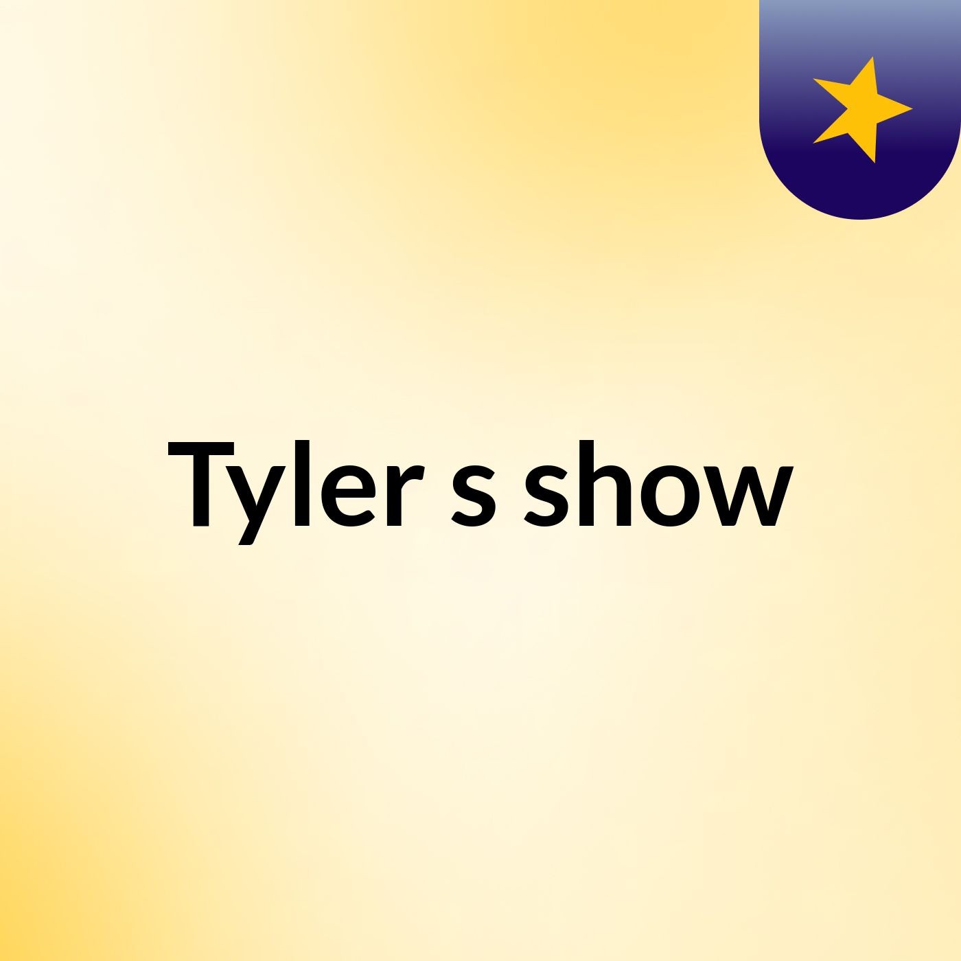 Tyler's show