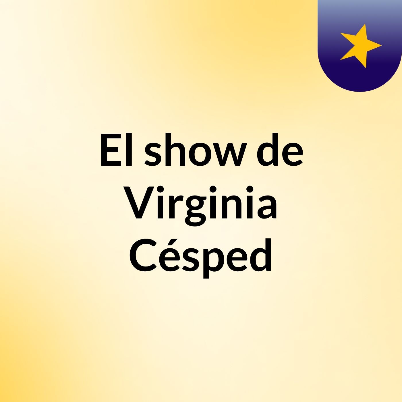El show de Virginia Césped