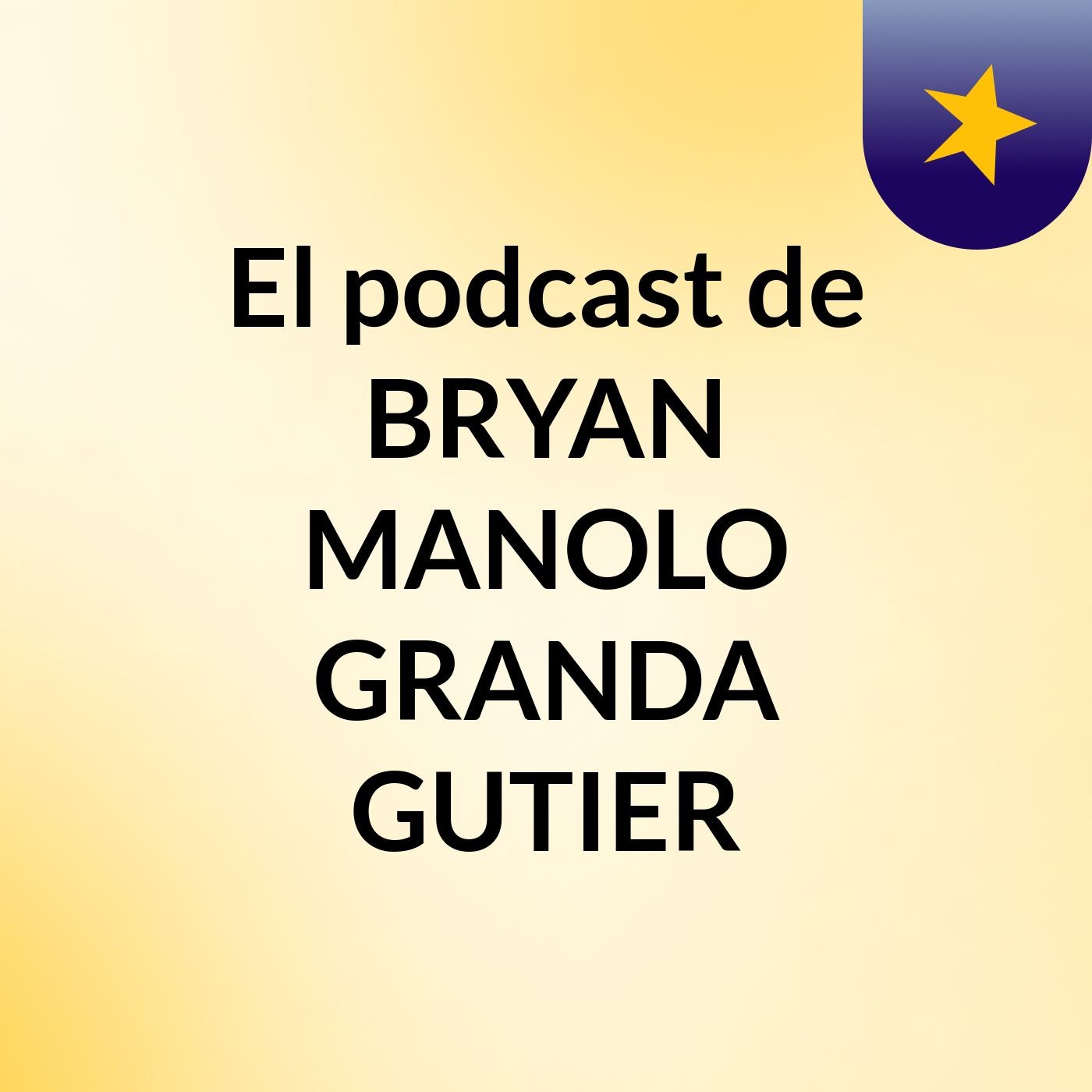 El podcast de BRYAN MANOLO GRANDA GUTIER podcast artwork
