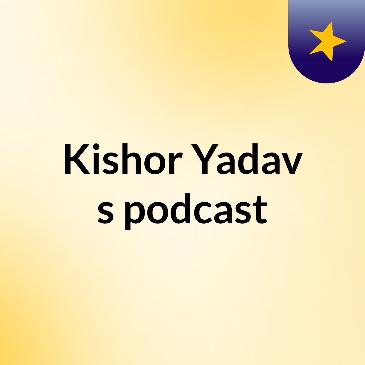 Kishor Yadav's podcast podcast artwork