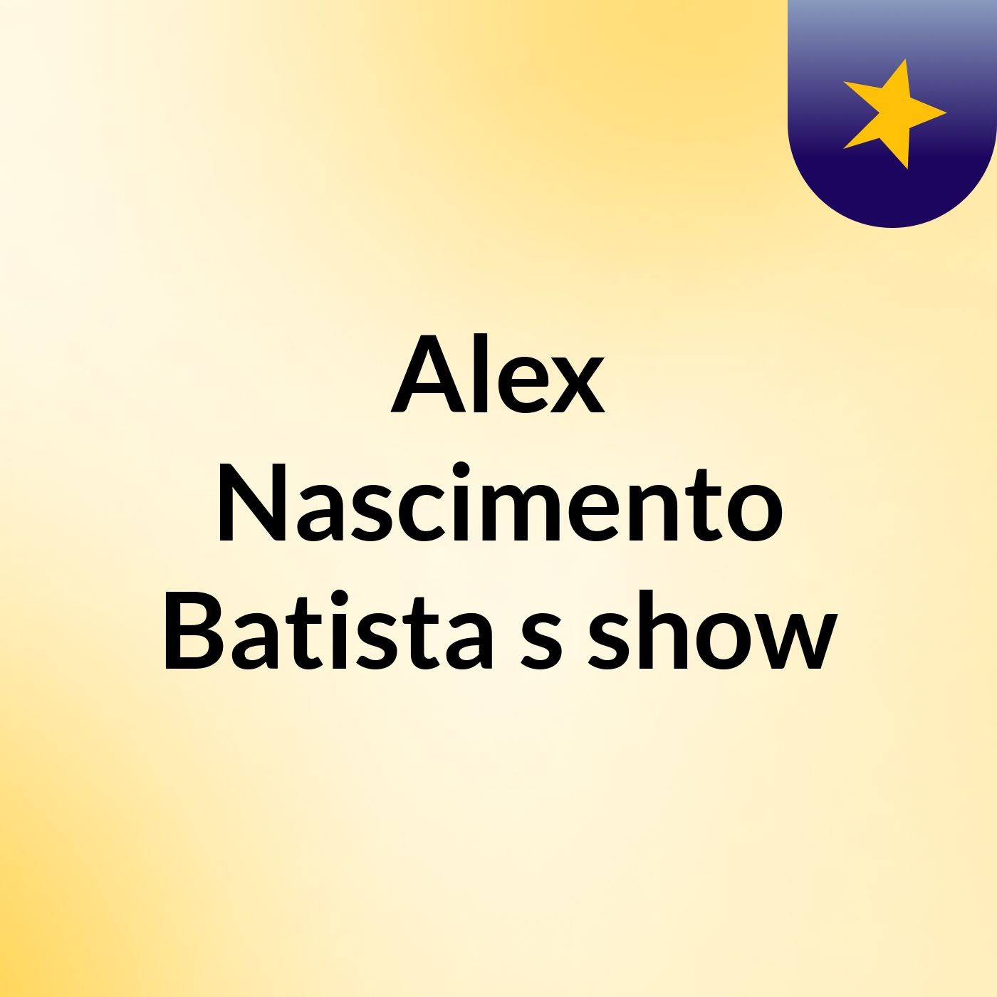 Alex Nascimento Batista's show