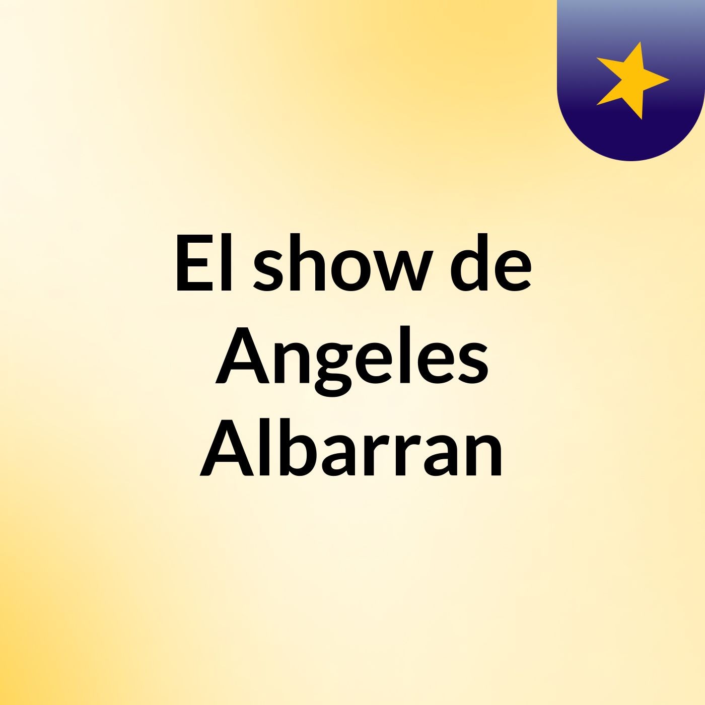 El show de Angeles Albarran