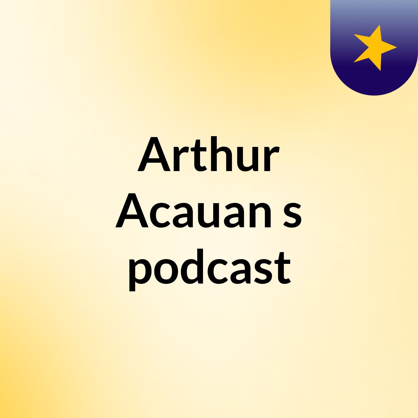 Arthur Acauan's podcast