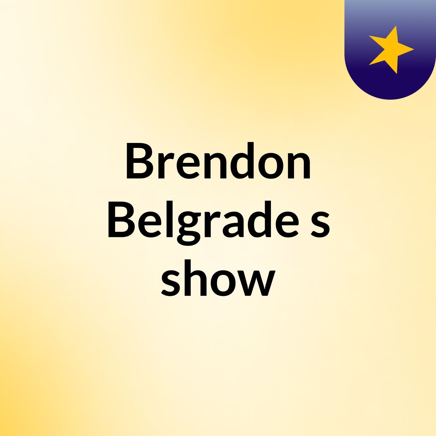 Brendon Belgrade's show