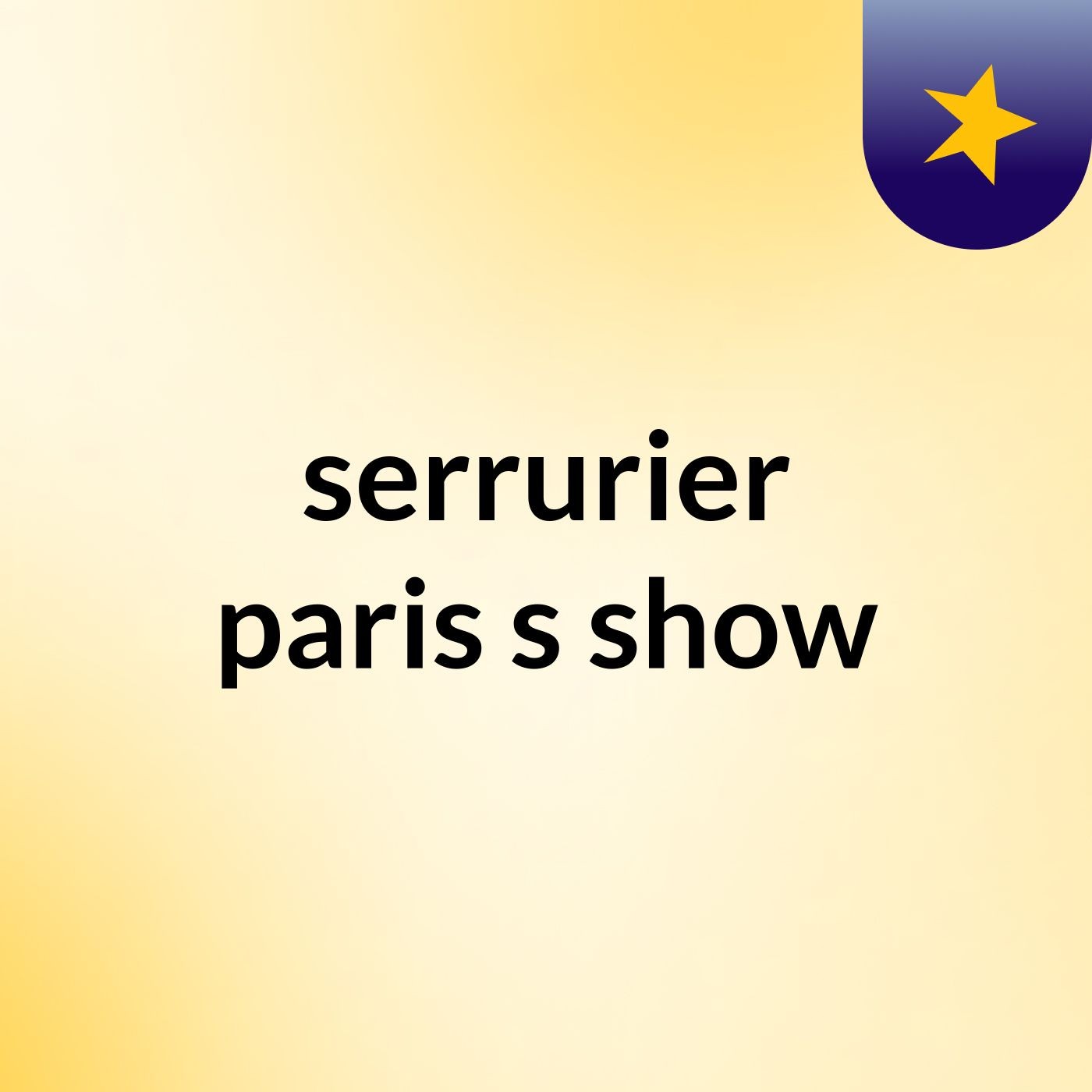 serrurier paris's show