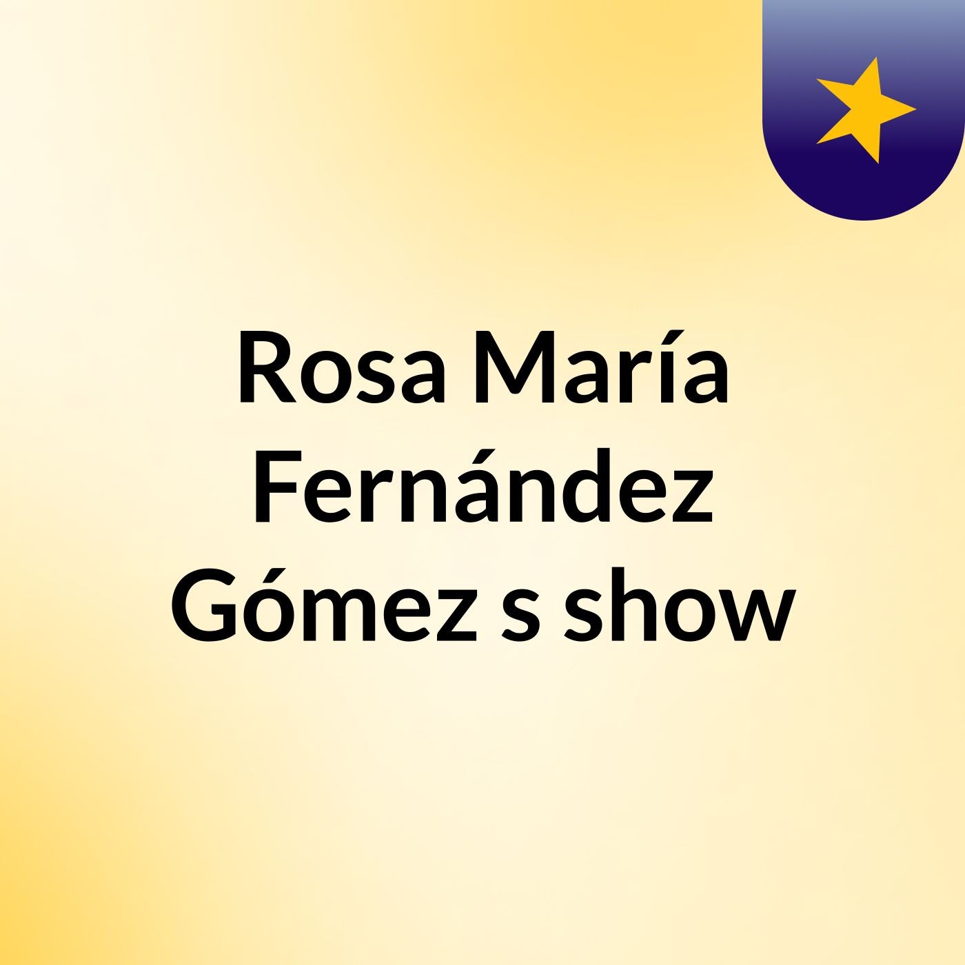 Rosa María Fernández Gómez's show
