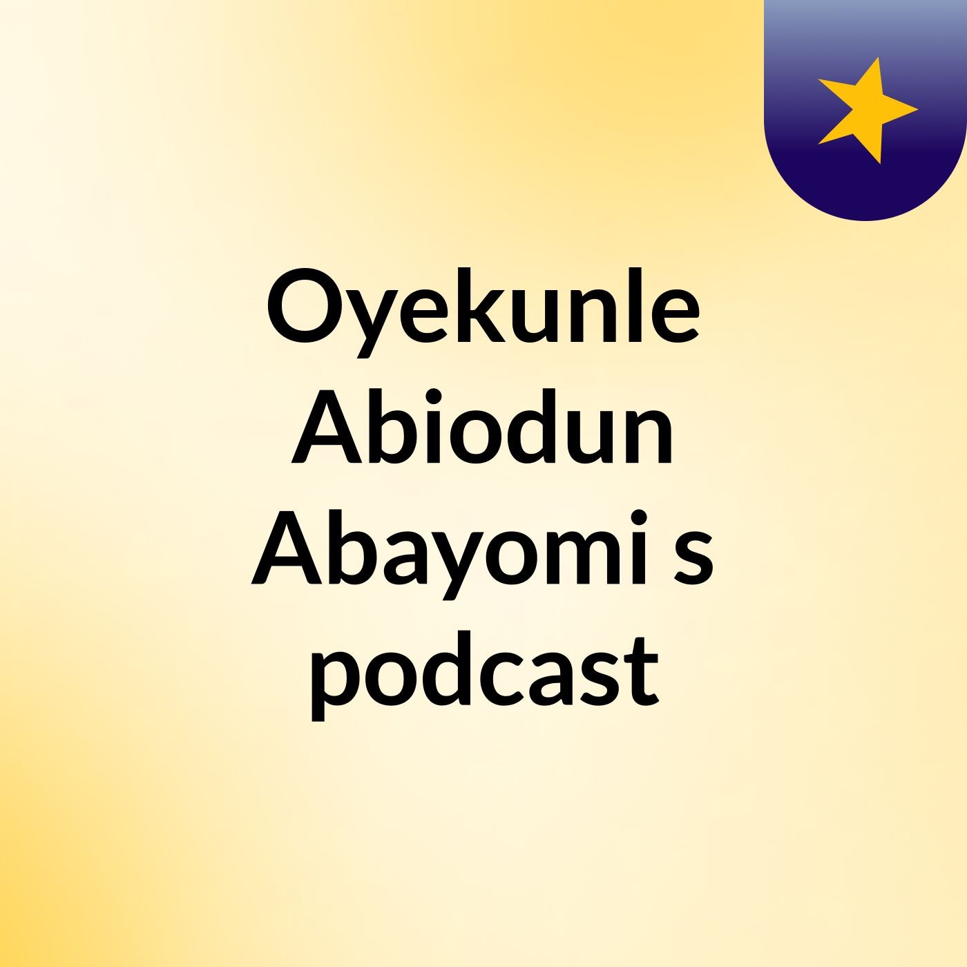 Oyekunle Abiodun Abayomi\'s podcast