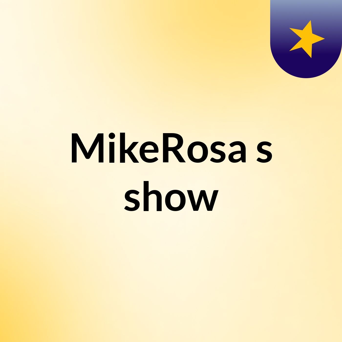 MikeRosa's show