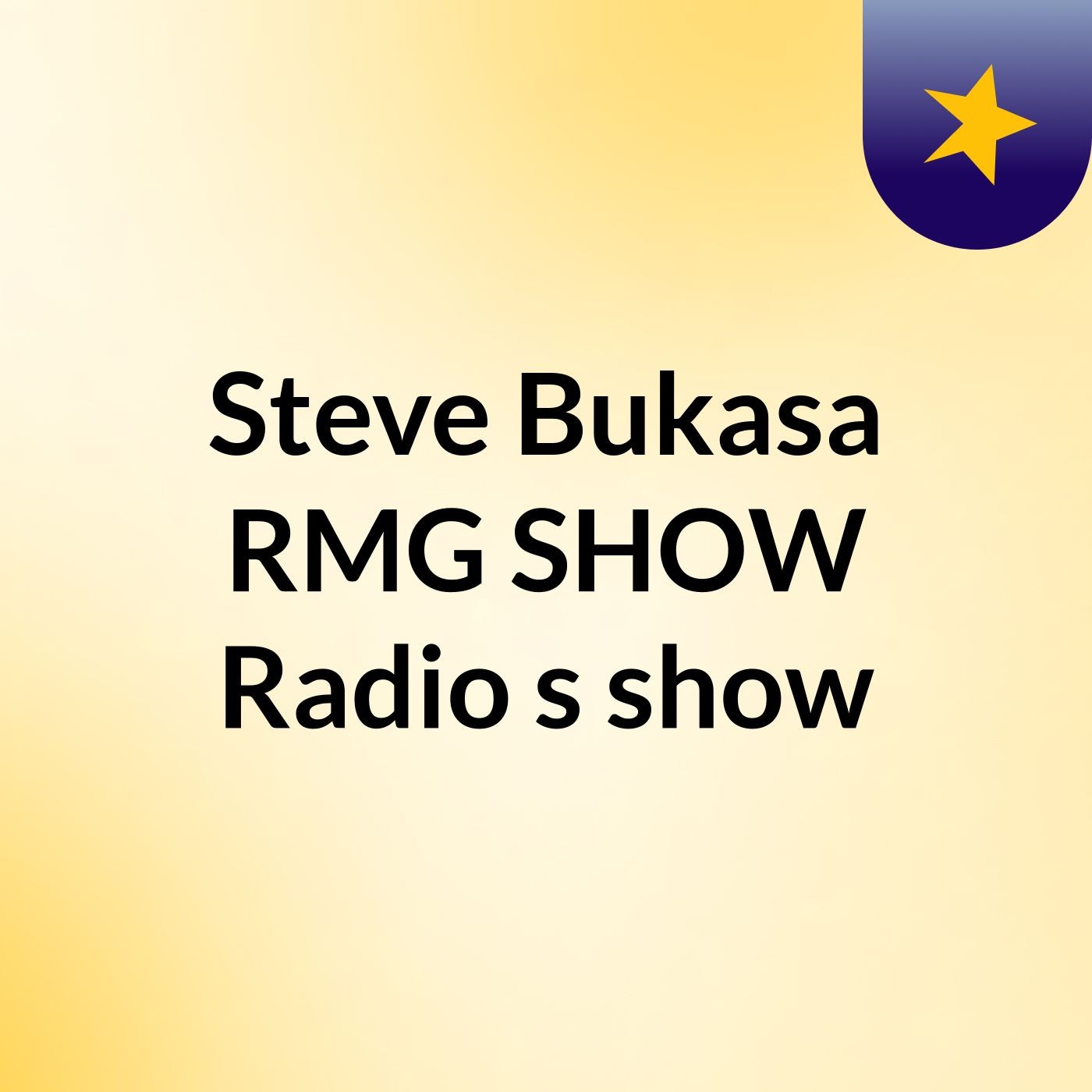 Steve Bukasa RMG SHOW Radio's show