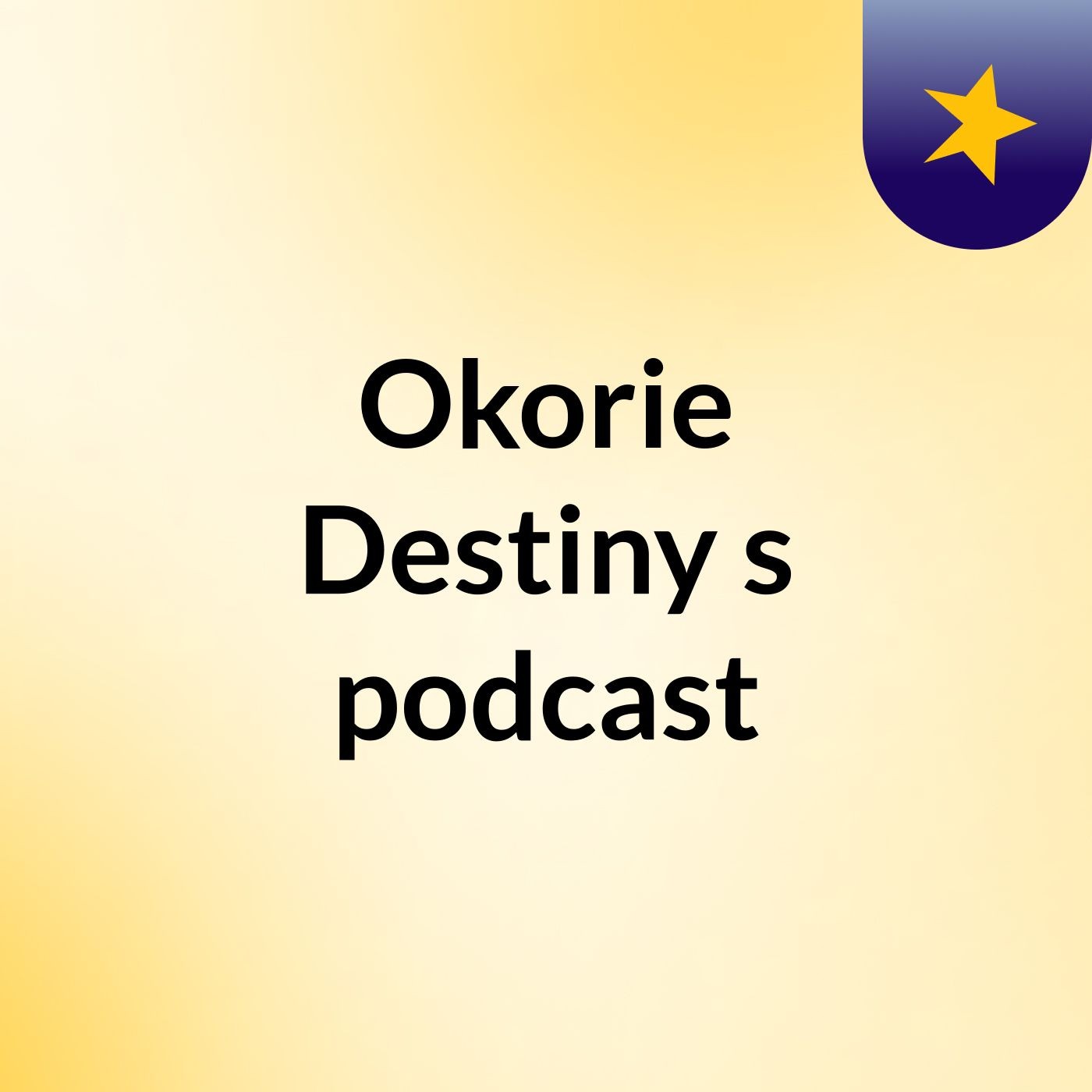 Okorie Destiny's podcast