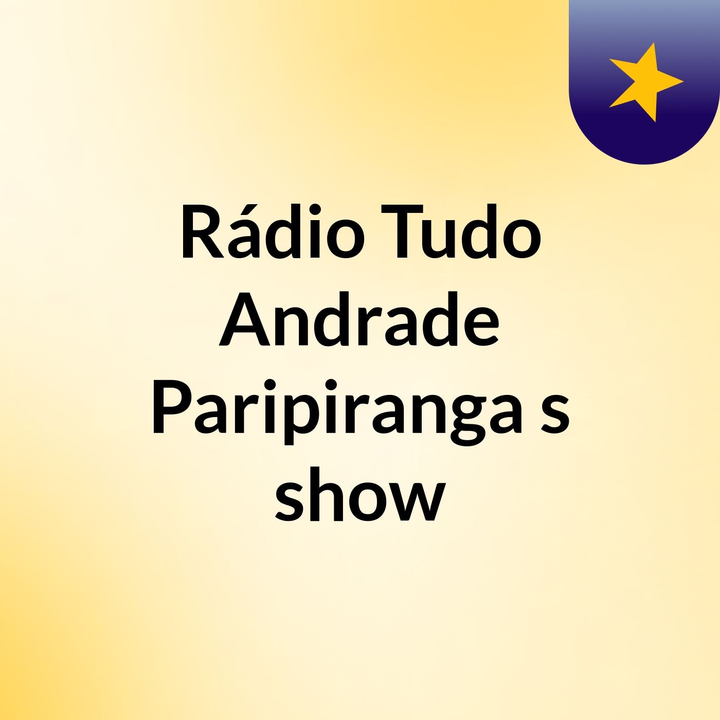 Rádio Tudo Andrade Paripiranga's show