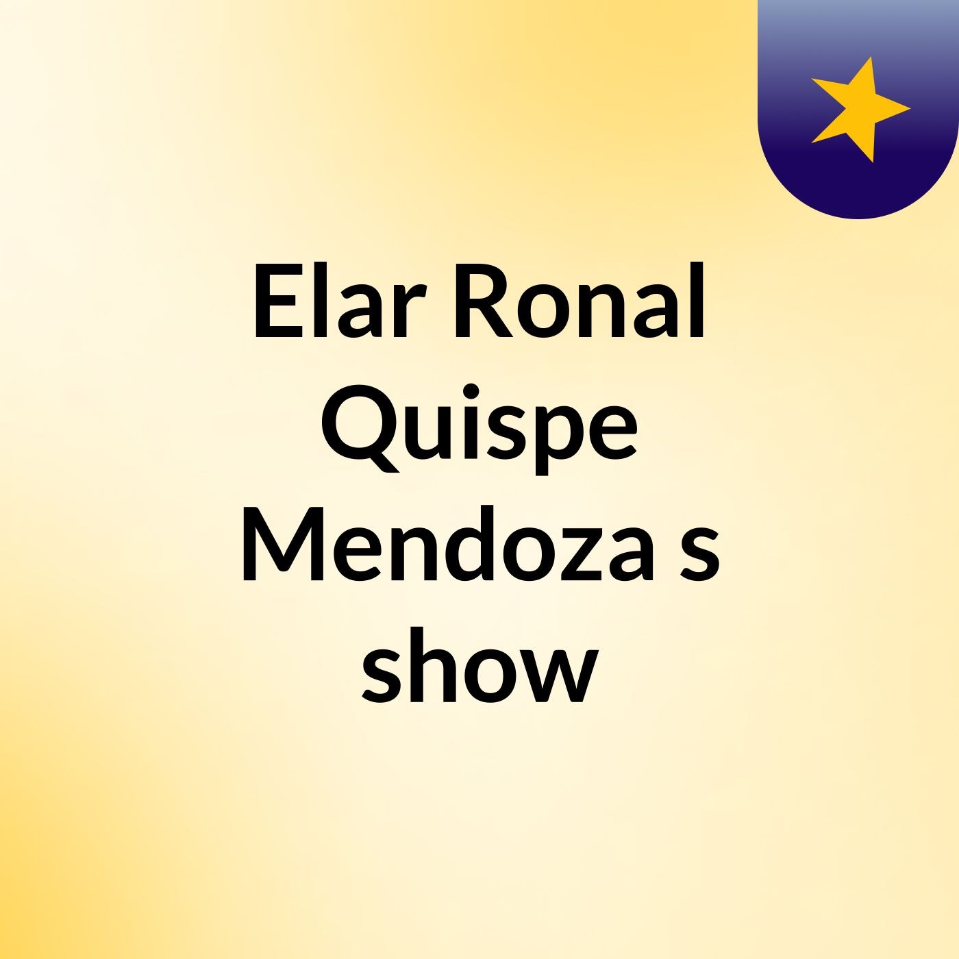 Elar Ronal Quispe Mendoza's show