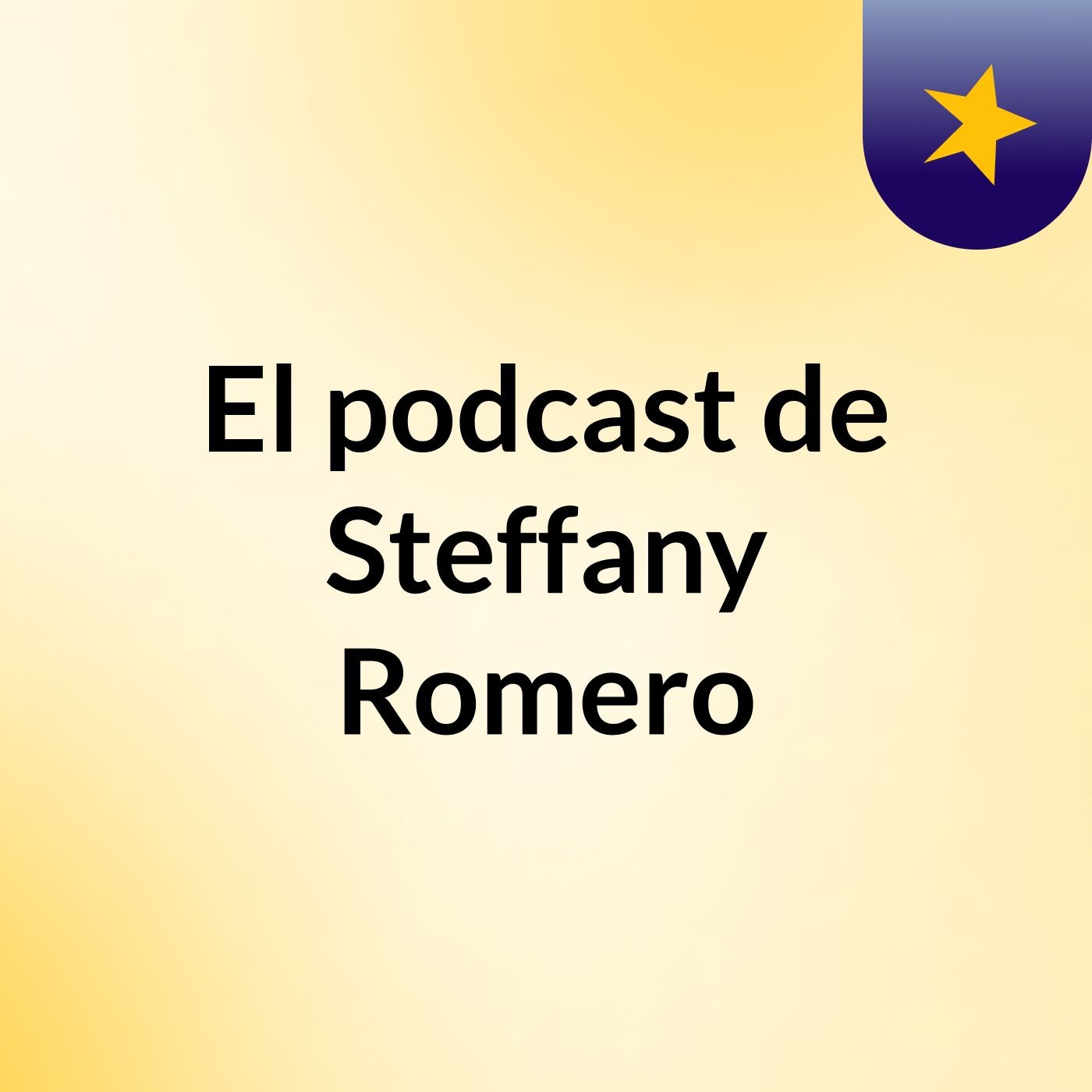 El podcast de Steffany Romero