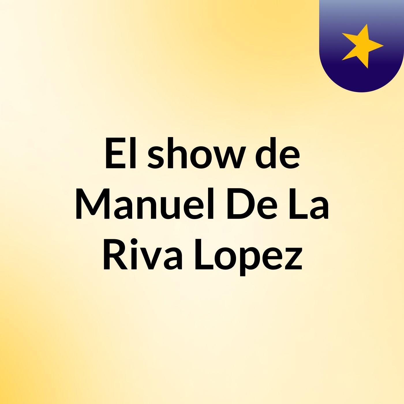 El show de Manuel De La Riva Lopez