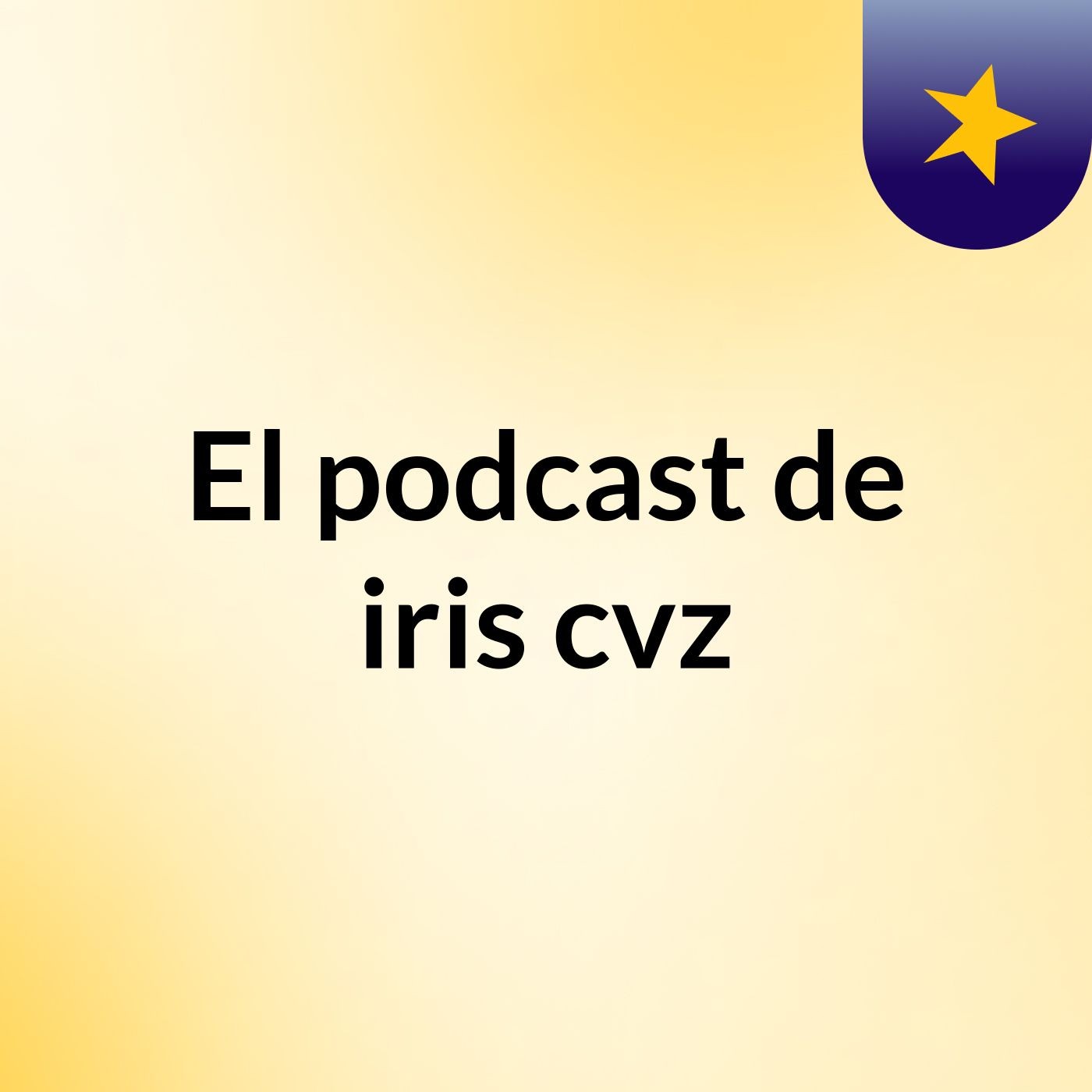El podcast de iris cvz
