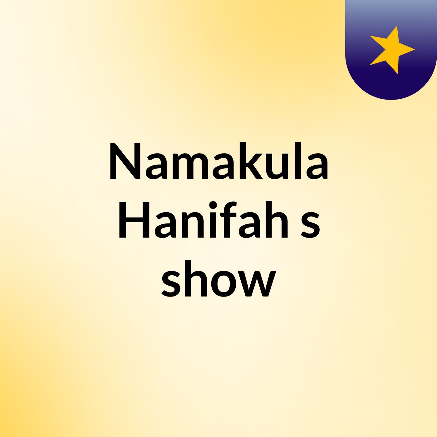 Namakula Hanifah's show
