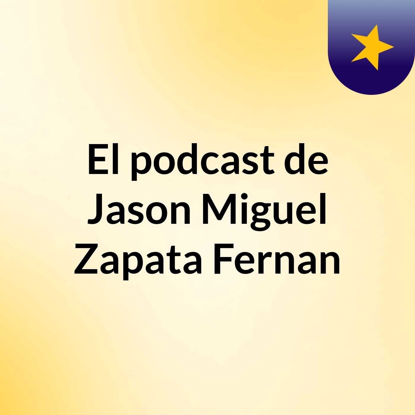 El podcast de Jason Miguel Zapata Fernan