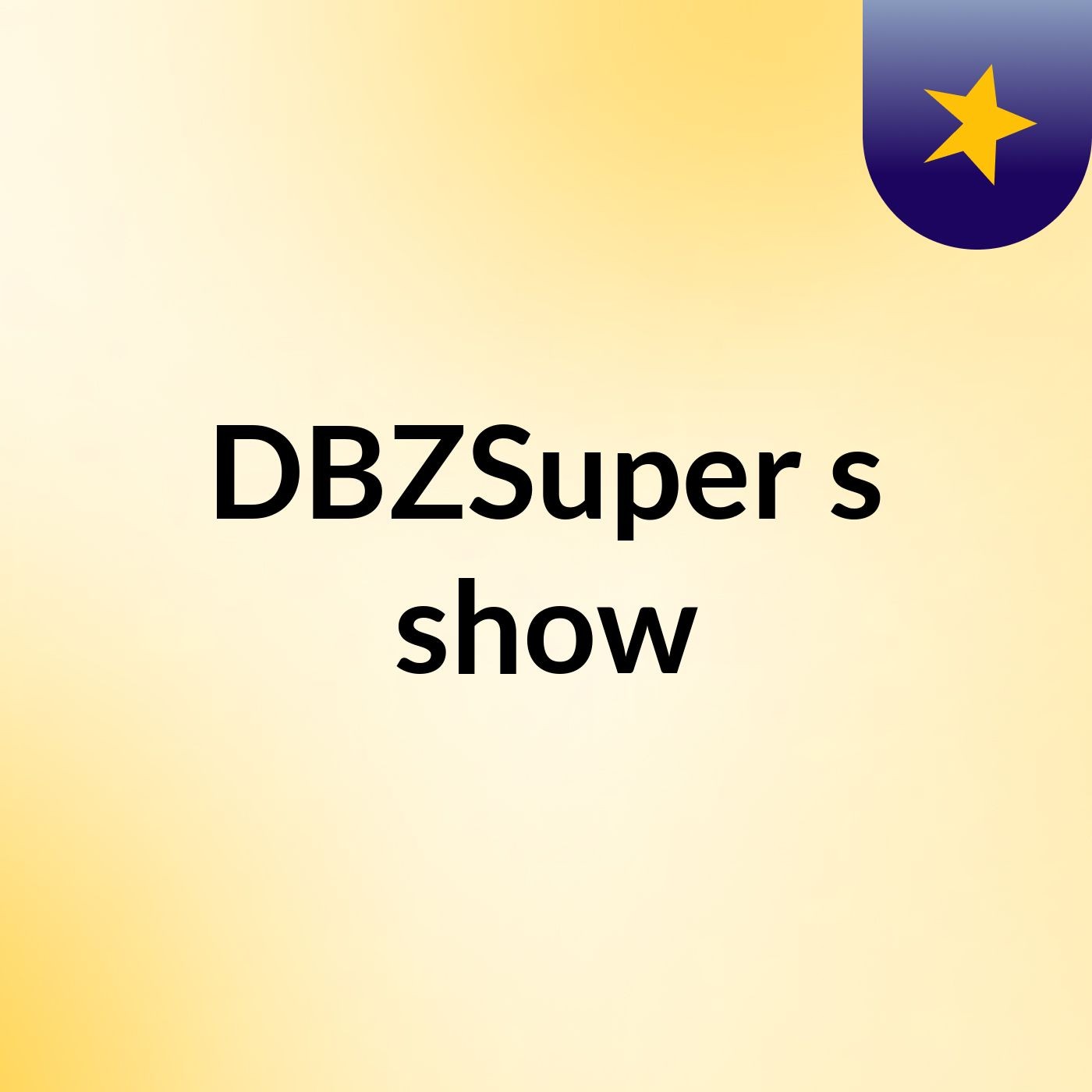 DBZSuper's show