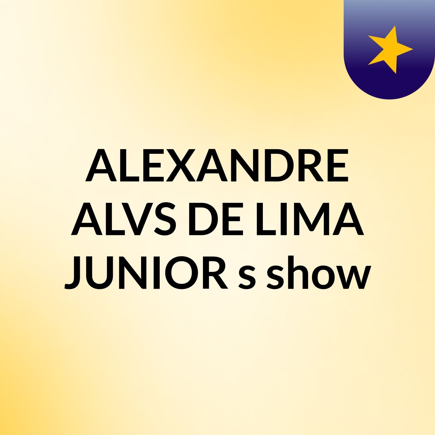 ALEXANDRE ALVS DE LIMA JUNIOR's show
