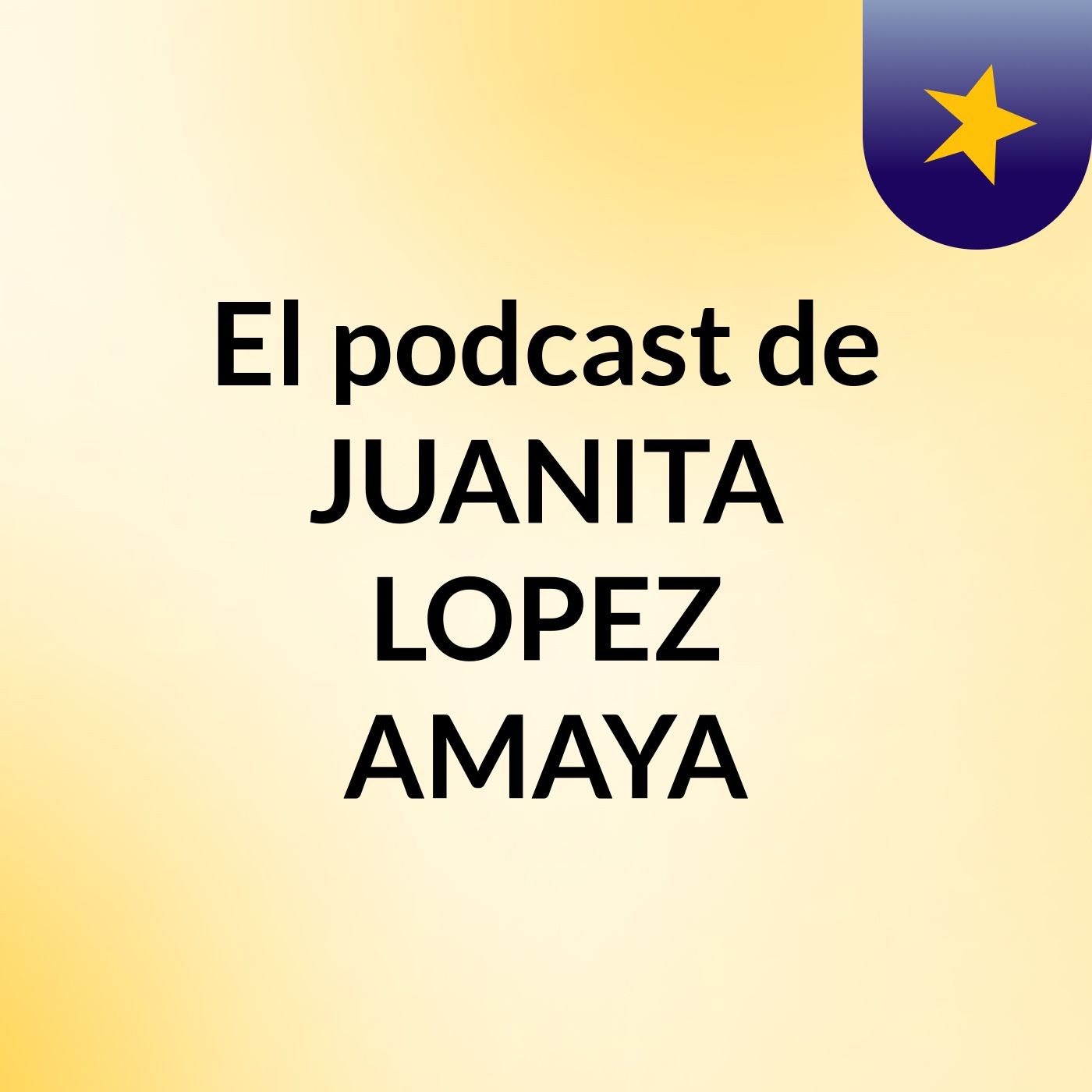 El podcast de JUANITA LOPEZ AMAYA podcast artwork