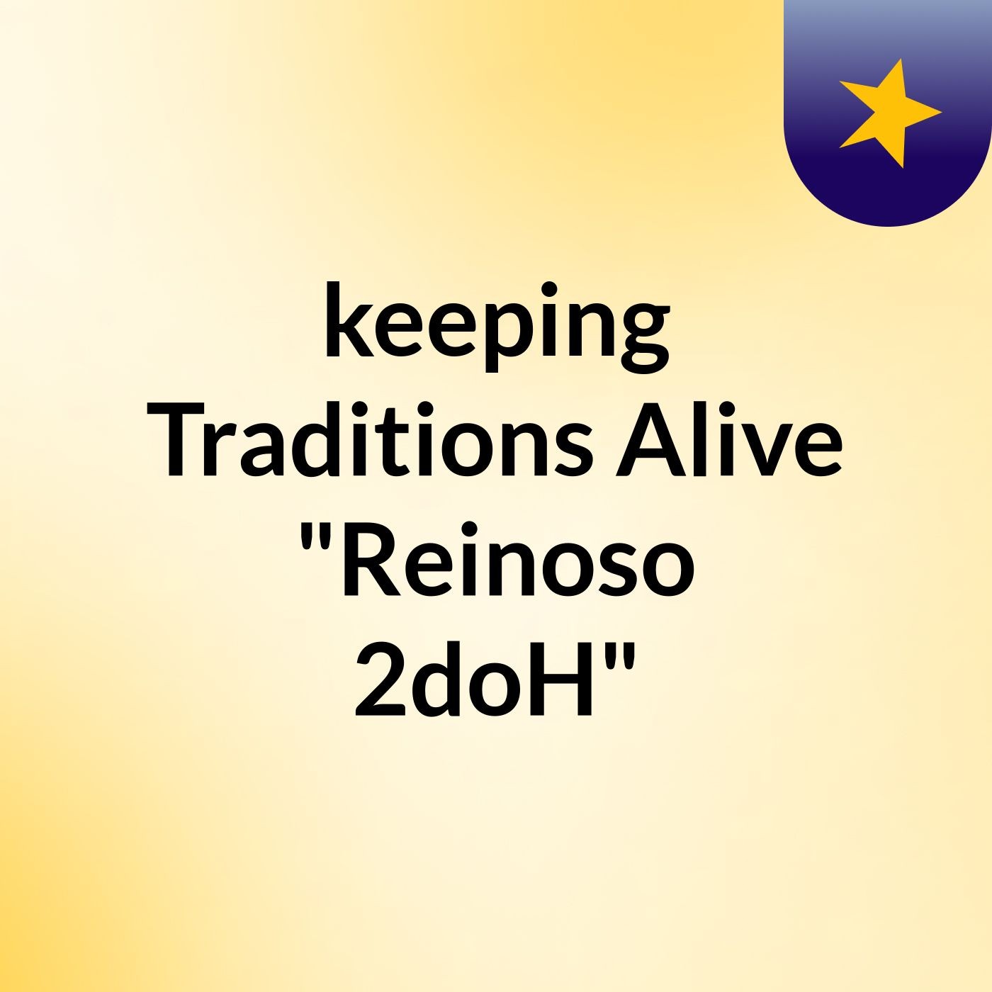 keeping Traditions Alive "Reinoso 2doH"