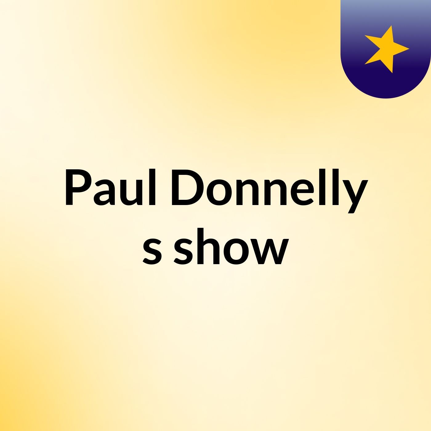 Paul Donnelly's show