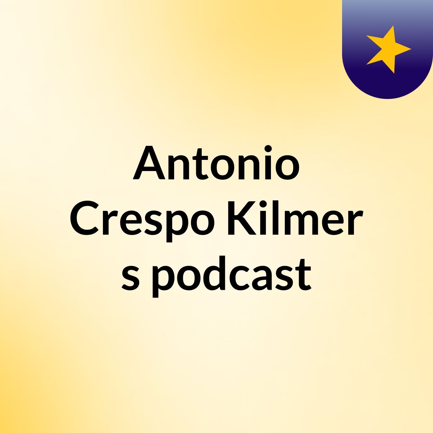 Antonio Crespo Kilmer's podcast