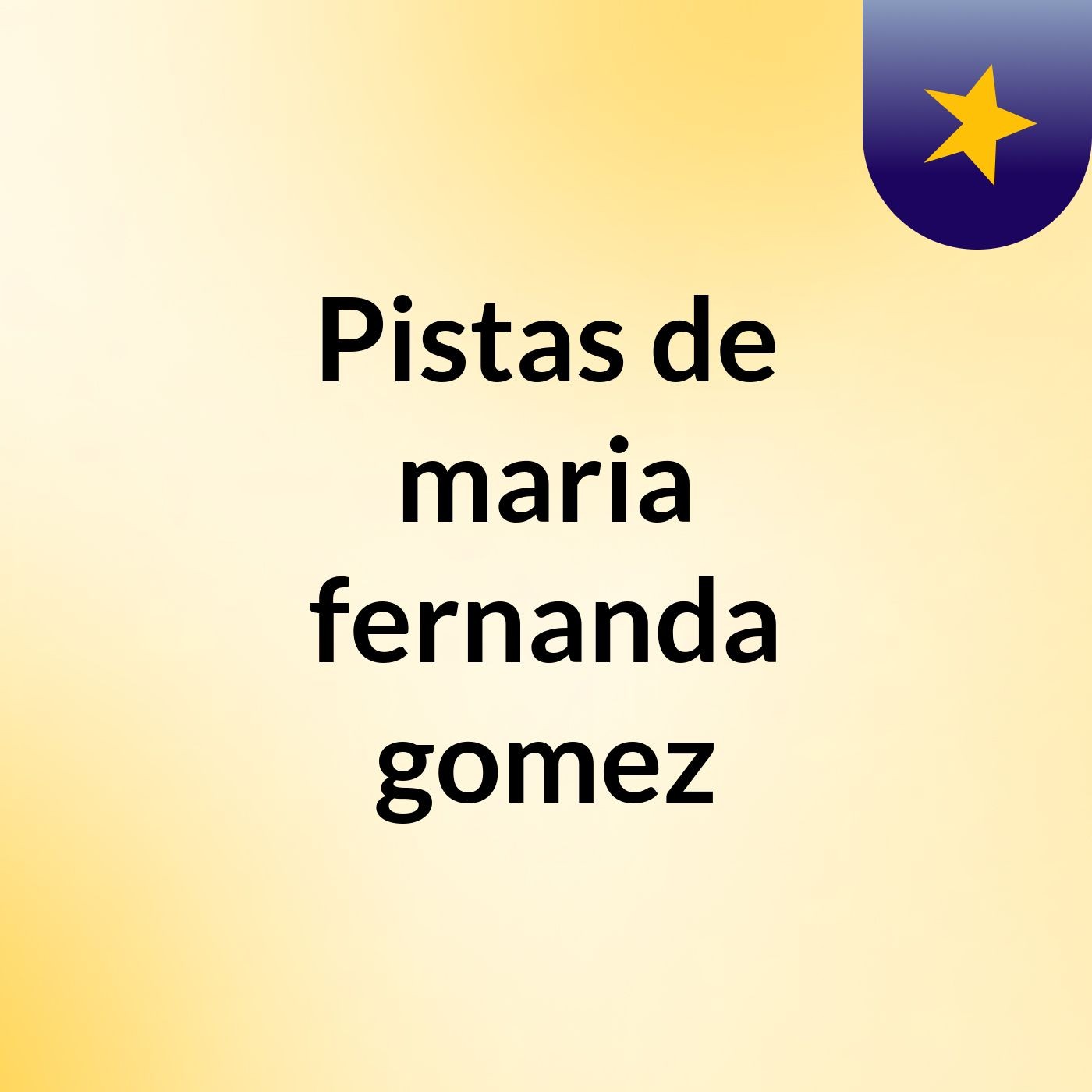 Pistas de maria fernanda gomez