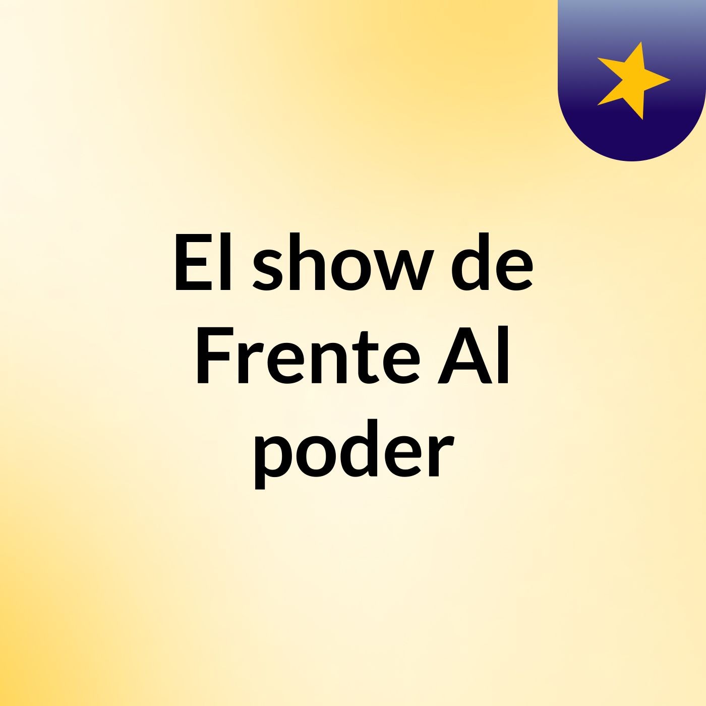 El show de Frente Al poder