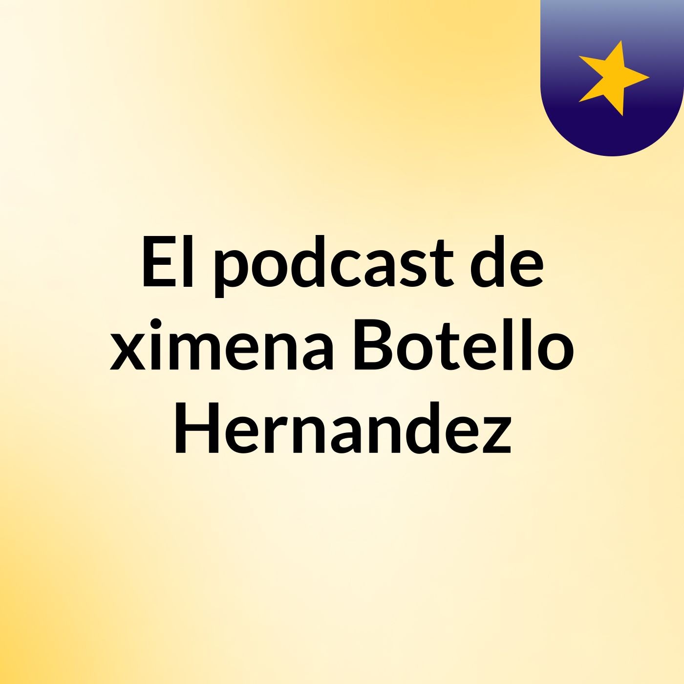 El podcast de ximena Botello Hernandez podcast artwork